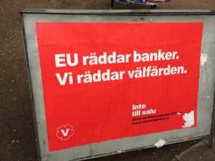 "L'UE salva le banche. Noi salviamo il welfare" è stato uno degli slogan del Vänsterpartiet, il Partito della Sinistra dichiaratamente anti-europeo.
